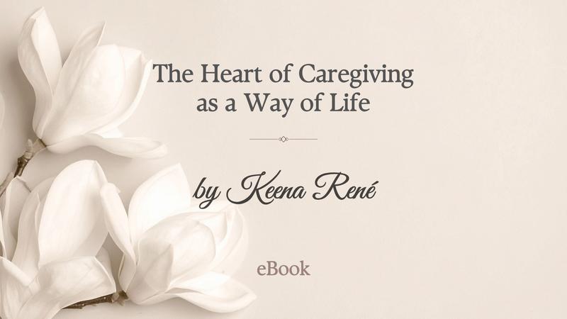 The Heart of Caregiving as a Way of Life — eBook